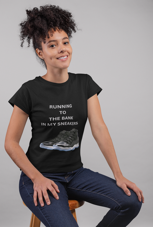 RUNNING TO THE BANK IN MY SNEAKERS T-SHIRT